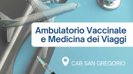 Ambulatorio Vaccinale e Medicina dei Viaggi | Cab San Gregorio MILANO