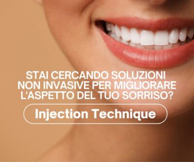 Novità | Injection Technique: un sorriso armonioso senza interventi invasivi